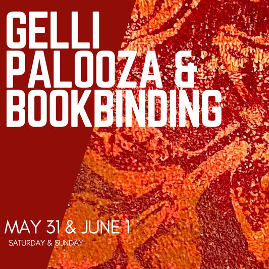 Gelli Palooza and Book Binding - May 31 - June 1, 2025
