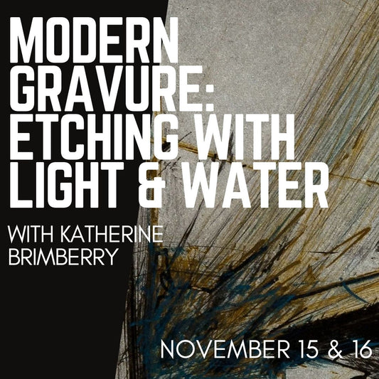 Modern Gravure: Etching with Light and Water  November 15 - 16, 2025