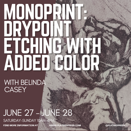 Monoprint: Drypoint Etching With Added Color | June 27 - June 28, 2026