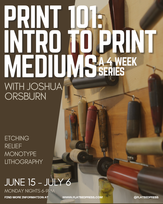 Print 101: Intro to Print Mediums | 4 Week Series | June 15 - July 6, 2026