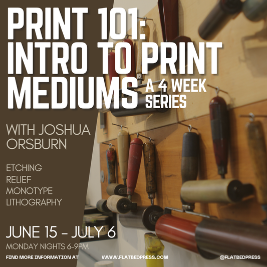 Print 101: Intro to Print Mediums | 4 Week Series | June 15 - July 6, 2026
