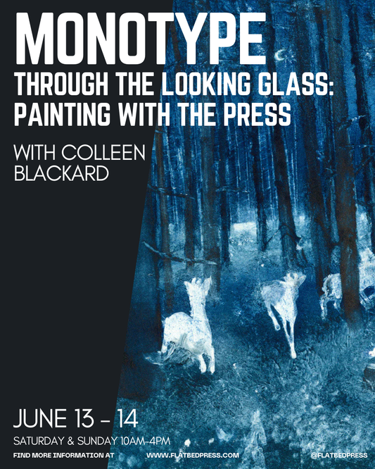 Monotype: Through the Looking Glass, Painting with a Press | June 13 -  14, 2026