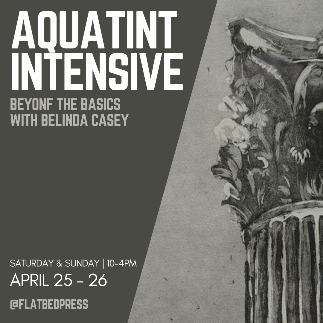 Aquatint Intensive - Beyond the Basics | April 25 - 26th, 2026