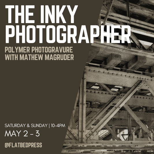 The Inky Photographer - Photopolymer Gravure | May 2 - 3rd